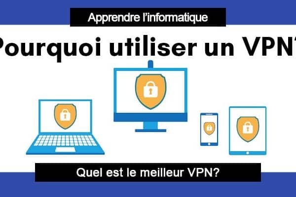 Pourquoi choisir un VPN ?